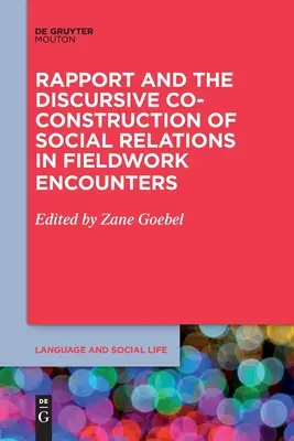 Rapport et co-construction discursive des relations sociales dans les rencontres sur le terrain - Rapport and the Discursive Co-Construction of Social Relations in Fieldwork Encounters