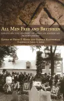 Tous les hommes libres et frères : Essais sur l'histoire de la franc-maçonnerie afro-américaine - All Men Free and Brethren: Essays on the History of African American Freemasonry