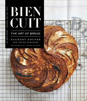 Bien Cuit : L'art du pain - Bien Cuit: The Art of Bread