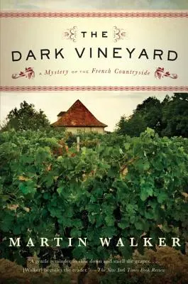 Le vignoble sombre : Un mystère de la campagne française - The Dark Vineyard: A Mystery of the French Countryside