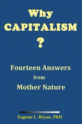 Pourquoi le capitalisme ? Quatorze réponses de Mère Nature - Why Capitalism? Fourteen Answers from Mother Nature