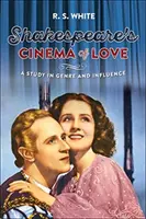 Le cinéma d'amour de Shakespeare : Une étude de genre et d'influence - Shakespeare's Cinema of Love: A Study in Genre and Influence