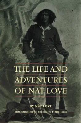 La vie et les aventures de Nat Love - The Life and Adventures of Nat Love