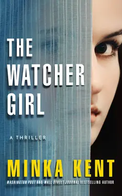 La fille de l'observateur : Un thriller - The Watcher Girl: A Thriller