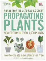 RHS Propagating Plants - Comment créer de nouvelles plantes gratuitement - RHS Propagating Plants - How to Create New Plants For Free