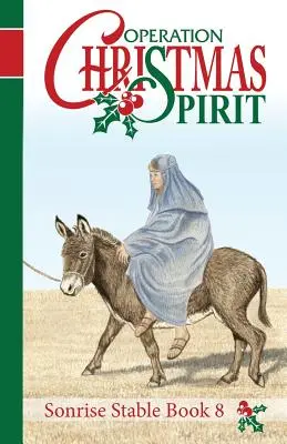 L'écurie Sonrise : Opération Esprit de Noël - Sonrise Stable: Operation Christmas Spirit