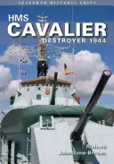 HMS Cavalier : Destroyer 1944 - HMS Cavalier: Destroyer 1944