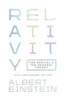 La relativité : La théorie spéciale et la théorie générale - Édition du 100e anniversaire - Relativity: The Special and the General Theory - 100th Anniversary Edition