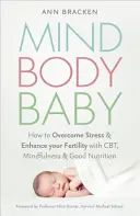 Mind Body Baby - Comment manger, penser et faire de l'exercice pour se donner les meilleures chances de concevoir. - Mind Body Baby - How to eat, think and exercise to give yourself the best chance at conceiving