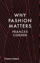 L'importance de la mode - Why Fashion Matters