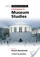 Un compagnon pour les études muséales - A Companion to Museum Studies