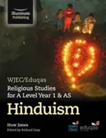 WJEC/Eduqas Religious Studies for A Level Year 1 & AS - Hinduism (Études religieuses pour A Level Year 1 & AS - Hindouisme) - WJEC/Eduqas Religious Studies for A Level Year 1 & AS - Hinduism