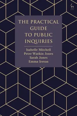 Le guide pratique des enquêtes publiques - The Practical Guide to Public Inquiries