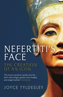 Le visage de Néfertiti - La création d'une icône - Nefertiti's Face - The Creation of an Icon