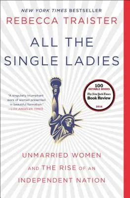 Toutes les femmes célibataires : Les femmes célibataires et l'émergence d'une nation indépendante - All the Single Ladies: Unmarried Women and the Rise of an Independent Nation
