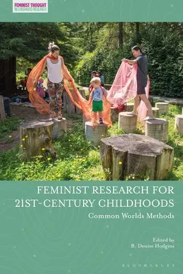 Recherche féministe pour les enfants du 21e siècle : Méthodes des mondes communs - Feminist Research for 21st-century Childhoods: Common Worlds Methods
