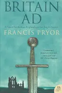 Britain Ad : A Quest for Arthur, England and the Anglo-Saxons (En quête d'Arthur, de l'Angleterre et des Anglo-Saxons) - Britain Ad: A Quest for Arthur, England and the Anglo-Saxons