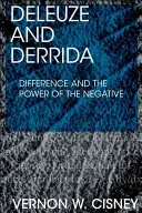 Deleuze et Derrida : La différence et le pouvoir du négatif - Deleuze and Derrida: Difference and the Power of the Negative