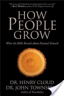 Comment les gens grandissent : Ce que la Bible révèle sur la croissance personnelle - How People Grow: What the Bible Reveals about Personal Growth