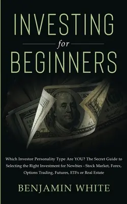 Investir pour les débutants : Quel type de personnalité d'investisseur êtes-vous ? Le guide secret pour choisir le bon investissement pour les débutants - Bourse - Investing for Beginners: Which Investor Personality Type Are YOU? The Secret Guide to Selecting the Right Investment for Newbies - Stock Market