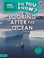 Connaissez-vous... ? Level 4 - BBC Earth S'occuper de l'océan - Do You Know? Level 4 - BBC Earth Looking After the Ocean