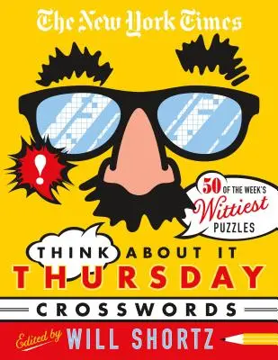 Les mots croisés du jeudi du New York Times : 50 des énigmes les plus spirituelles de la semaine du New York Times - The New York Times Think about It Thursday Crossword Puzzles: 50 of the Week's Wittiest Puzzles from the New York Times