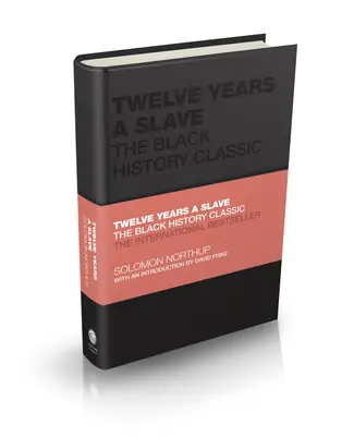 Douze ans d'esclavage : Le classique de l'histoire des Noirs - Twelve Years a Slave: The Black History Classic