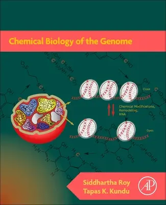 Biologie chimique du génome (Roy Siddhartha (Président-fondateur de la Société indienne de biologie chimique)) - Chemical Biology of the Genome (Roy Siddhartha (Founder-President of Chemical Biology Society India))