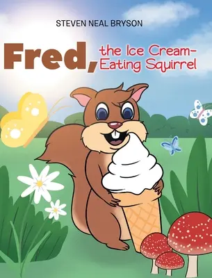 Fred, l'écureuil mangeur de glace - Fred, the Ice Cream-Eating Squirrel