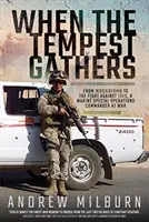 Quand la tempête s'abat : De Mogadiscio à la lutte contre ISIS, un commandant des opérations spéciales des Marines en guerre - When the Tempest Gathers: From Mogadishu to the Fight Against ISIS, a Marine Special Operations Commander at War