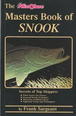 Le Livre des Maîtres du Snook : Les secrets des meilleurs skippers - The Masters Book of Snook: Secrets of Top Skippers