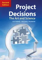 Décisions de projet, 2e édition : L'art et la science - Project Decisions, 2nd Edition: The Art and Science