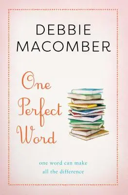 Un mot parfait : Un mot peut faire toute la différence - One Perfect Word: One Word Can Make All the Difference