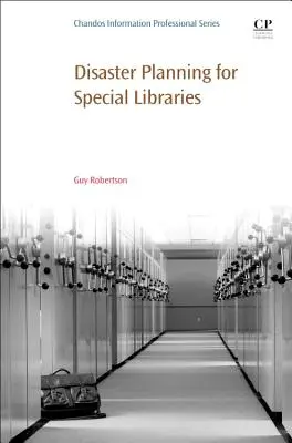 Planification en cas de catastrophe pour les bibliothèques spécialisées - Disaster Planning for Special Libraries