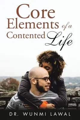 Les éléments essentiels d'une vie heureuse - Core Elements of a Contented Life