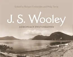 J. S. Wooley : Photographe des Adirondacks - J. S. Wooley: Adirondack Photographer