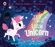 Dix minutes au lit : La petite licorne - Ten Minutes to Bed: Little Unicorn