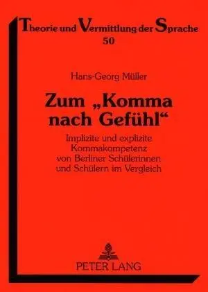 Zum Komma Nach Gefuehl : Implizite Und Explizite Kommakompetenz Von Berliner Schuelerinnen Und Schuelern Im Vergleich - Zum Komma Nach Gefuehl: Implizite Und Explizite Kommakompetenz Von Berliner Schuelerinnen Und Schuelern Im Vergleich