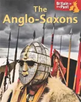 La Grande-Bretagne dans le passé : Les Anglo-Saxons - Britain in the Past: Anglo-Saxons