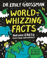 Faits étonnants - Réponses à d'impressionnantes questions sur la Terre - World-whizzing Facts - Awesome Earth Questions Answered