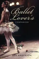 Le compagnon de l'amateur de ballet - The Ballet Lover's Companion