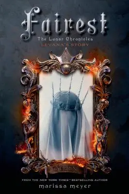 Fairest : Les Chroniques lunaires : L'histoire de Levana - Fairest: The Lunar Chronicles: Levana's Story