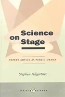 La science sur scène : Les conseils d'experts en tant que drame public - Science on Stage: Expert Advice as Public Drama