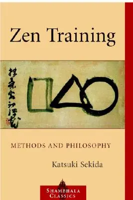 L'entraînement zen : Méthodes et philosophie - Zen Training: Methods and Philosophy