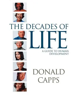 Les décennies de la vie : Un guide du développement humain - Decades of Life: A Guide to Human Development