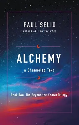 Alchimie : un texte canalisé - Alchemy: A Channeled Text