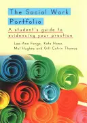 Portfolio du travail social : Un guide de l'étudiant pour démontrer sa pratique - Social Work Portfolio: A student's guide to evidencing your practice