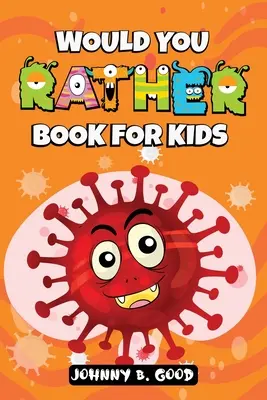 Livre « Would You Rather » pour les enfants : Un jeu de questions hilarant et interactif pour les enfants - Would You Rather Book For Kids: A Hilarious and Interactive Question Game Book For Kids