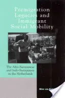 Legs de la prémigration et mobilité sociale des immigrants : Les Afro-Surinamais et les Indo-Surinamais aux Pays-Bas - Premigration Legacies and Immigrant Social Mobility: The Afro-Surinamese and Indo-Surinamese in the Netherlands