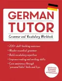 German Tutor : Grammaire et vocabulaire (Apprendre l'allemand avec Teach Yourself) : Cours pour débutants avancés à intermédiaires supérieurs - German Tutor: Grammar and Vocabulary Workbook (Learn German with Teach Yourself): Advanced Beginner to Upper Intermediate Course